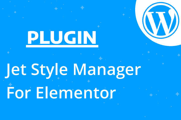 Jet Style Manager For Elementor